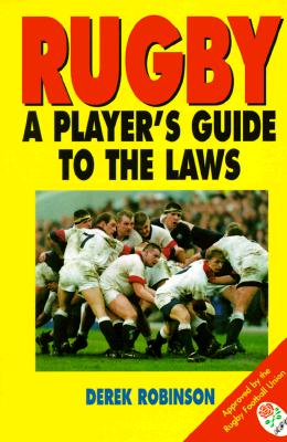 RUGBY: A PLAYER'S GUIDE TO THE LAWS