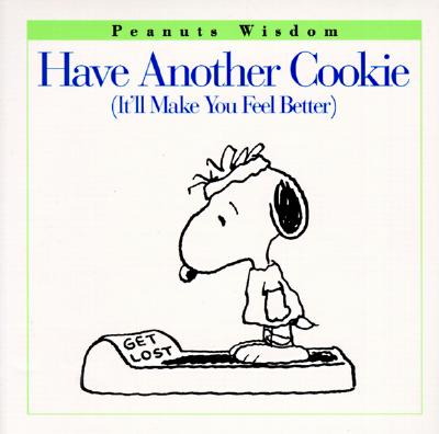 Have Another Cookie: (It'll Make You Feel Better)