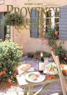 Provence The Beautiful Cookbook: Authentic Recipes from the Regions of Provence