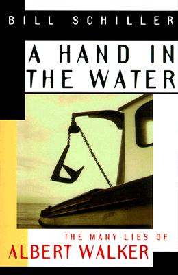 A HAND IN THE WATER, The Many Lies of Albert Walker (signed)