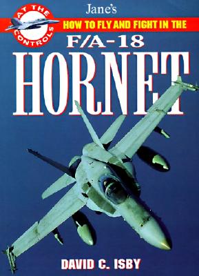 F/A-18 Hornet: How to Fly and Fight (At the Controls)