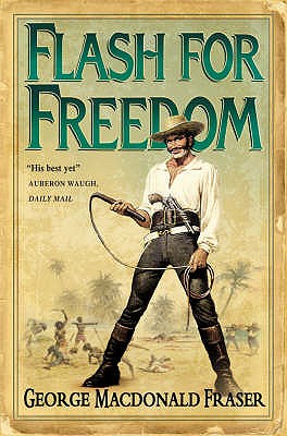 Flash For Freedom ( Vol 3 The Flashman Papers )
