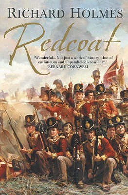 Redcoat: The British Soldier in the Age of Horse and Musket [Paperback] Holmes, Richard