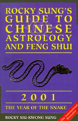 Rocky Sung's Guide to Chinese Astrology and Feng Shui 2001