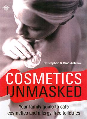 Cosmetics Unmasked Safe Cosmetics and Toiletries