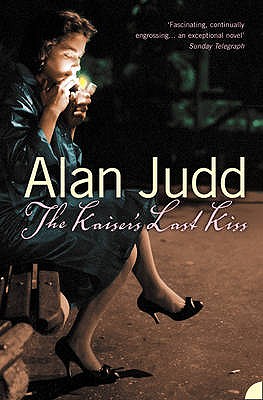 The Kaiser's Last Kiss, Judd, Alan The Kaiser's Last Kiss, Judd, Alan