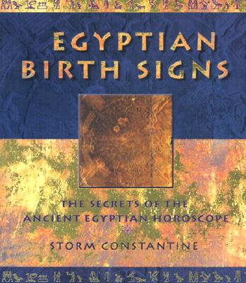 Egyptian Birth Signs The Secrets of the Ancient Egyptian Horoscope