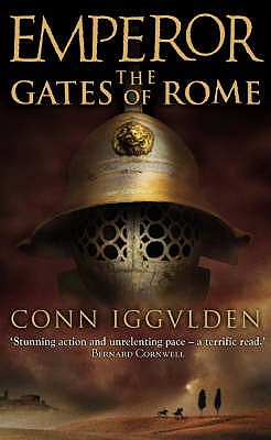 The Gates of Rome (Emperor Series, Book 1) [Mass Market Paperback] Iggulden, Conn