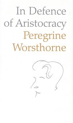 In Defence of Aristocracy