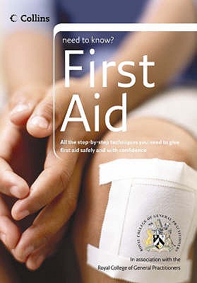 Collins Need to Know First Aid Royal College of General Practitioners, The