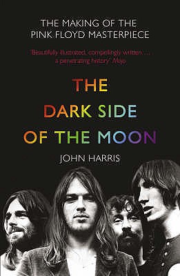 Image for The Dark Side of the Moon: The Making of the Pink Floyd Masterpiece