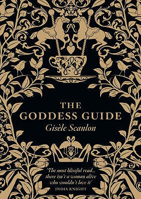 The Goddess Guide by Gisele Scanlon