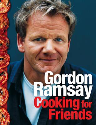 Image for Gordon Ramsay: Cooking For Friends [used book]