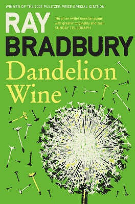 Dandelion Wine. Ray Bradbury