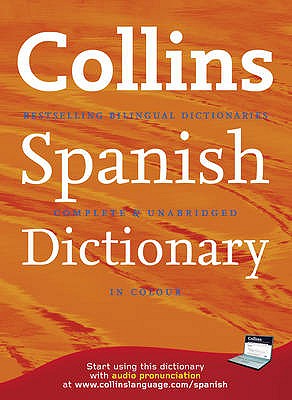 Collins Spanish Dictionary: Complete & Unabridged
