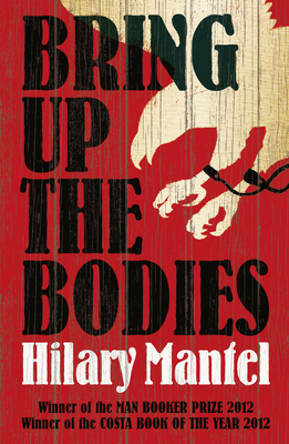 Bring Up the Bodies (The Wolf Hall Trilogy) (International Edition)