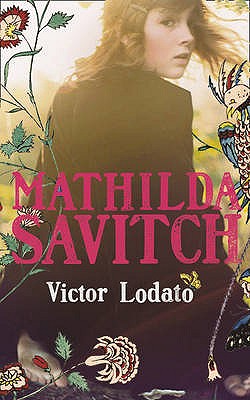 Mathilda Savitch [Hardcover] Lodato, Victor