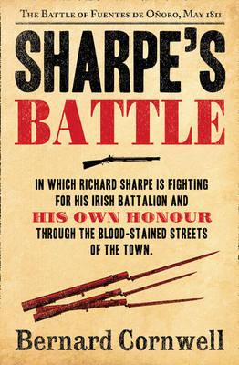 Sharpe's Battle: Richard Sharpe and the Battle of Fuentes de Ooro, May 1811