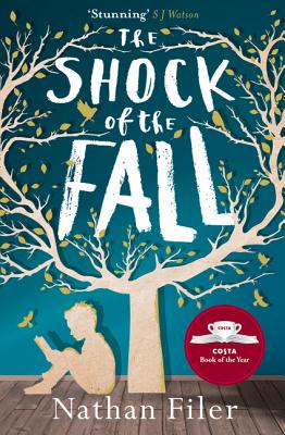 The Shock of the Fall: WINNER OF THE COSTA BOOK OF THE YEAR 2013 [Paperback] Filer, Nathan