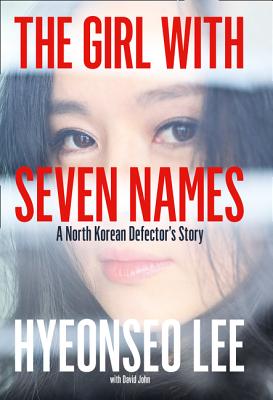 The Girl with Seven Names: A North Korean Defectors Story