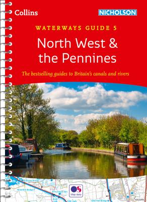North West & the Pennines: Waterways Guide 5
