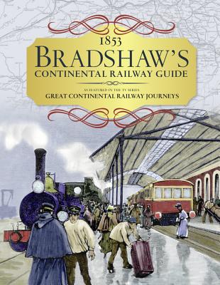Bradshaw's Continental Railway Guide: 1853 *1st Impression*