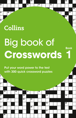 Big Book of Crosswords Book 1: 300 Quick Crossword Puzzles