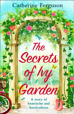 The Secrets of Ivy Garden: A heartwarming and feel-good romance for fans of Holly Martin