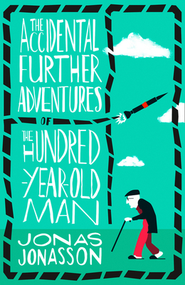 Image for Accidental Further Adventures of the Hundred-Year-Old Man Accidental Further Adventures of the Hundred-Year-Old Man