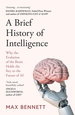 A Brief History of Intelligence: Why the Evolution of the Brain Holds the Key to the Future of AI