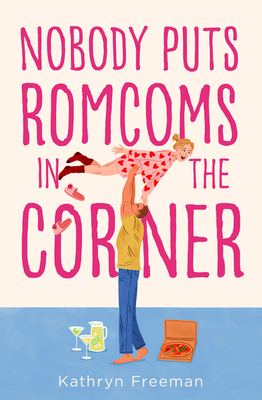 Image for Nobody Puts Romcoms in the Corner Nobody Puts Romcoms in the Corner