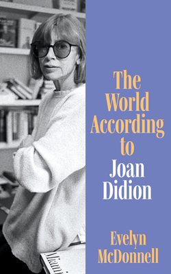 Image for The World According to Joan Didion The World According to Joan Didion