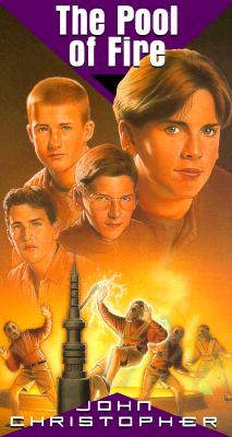 The Pool of Fire: (The Tripods Trilogy, Book 4)