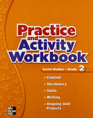 Macmillan/McGraw-Hill Social Studies, Grade 2, Practice and Activity Book (OLDER ELEMENTARY SOCIAL STUDIES)