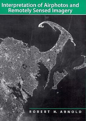 Interpretation of Airphotos and Remotely Sensed Imagery