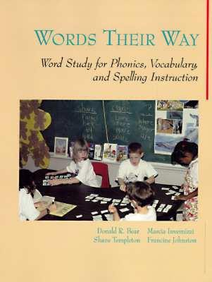 Words Their Way: Word Study for Phonics, Vocabulary, and Spelling Instruction