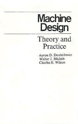 Machine Design: Theory and Practice