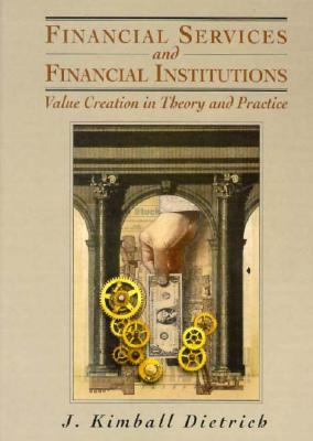 Financial Services and Financial Institutions: Value Creation in Theory and Practice