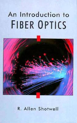 Introduction to Fiber Optics, An