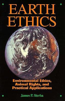 Image for Earth Ethics: Environmental Ethics, Animal Rights and Practical Applications