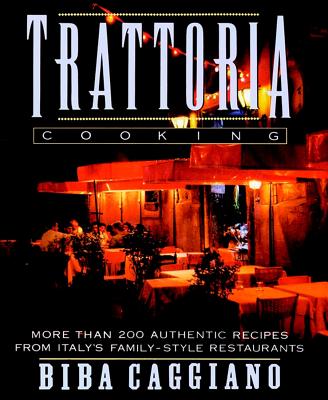 Image for Trattoria Cooking: More than 200 authentic recipes from Italy's family-style restaurants
