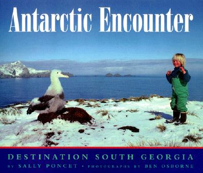 Antarctic encounter : destination South Georgia