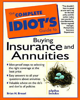 The Complete Idiots Guide to Buying Insurance and Annuities