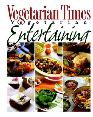 Vegetarian Times Vegetarian Entertaining