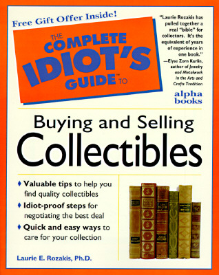 Complete Idiot's Guide to Buying and Selling Collectibles