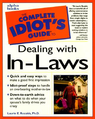 The Complete Idiot's Guide to Dealing With In-Laws