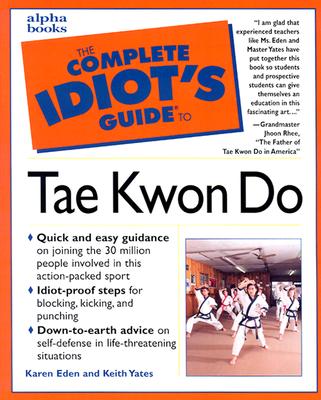 The Complete Idiot's Guide to Tae Kwon Do