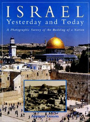 Israel Yesterday and Today: A Photographic Survey of the Building of a Nation
