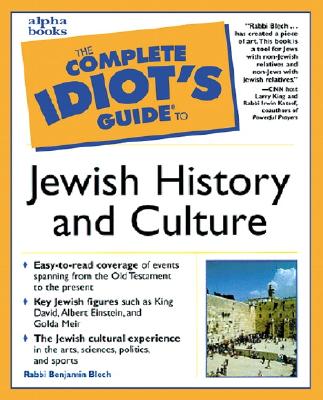 The Complete Idiot's Guide to Jewish History and Culture