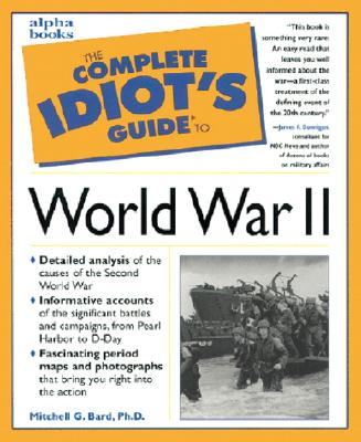 Complete Idiot's Guide To World War II, The